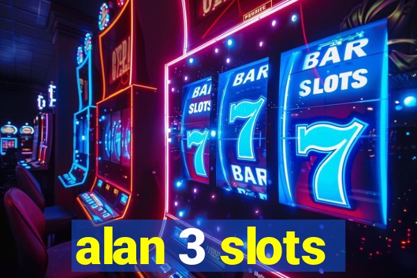 alan 3 slots